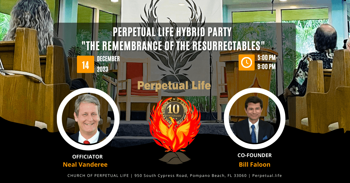 Perpetual Life Hybrid Party: "The Remembrance of the Resurrectables", presented by Bill Faloon.